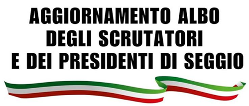 Aggiornamento Albo delle persone idonee all'Ufficio di Presidente  e all'Ufficio di scrutatore di seggio elettorale